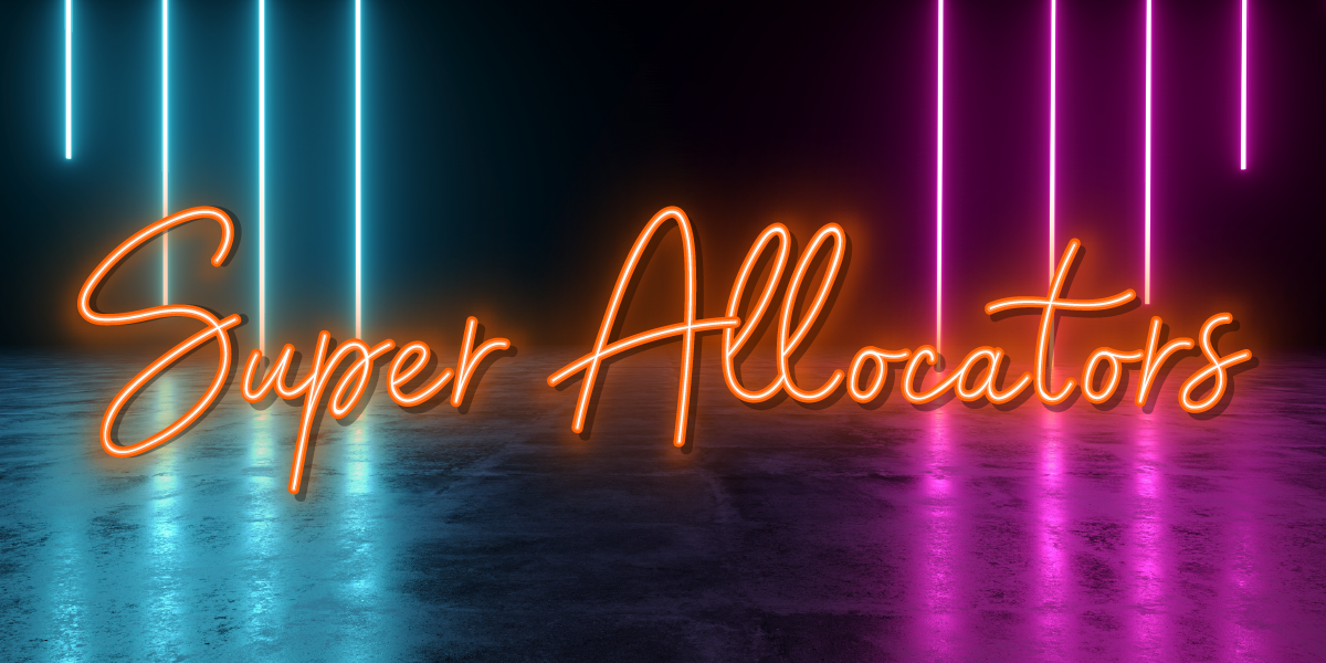 SUPER ALLOCATORS